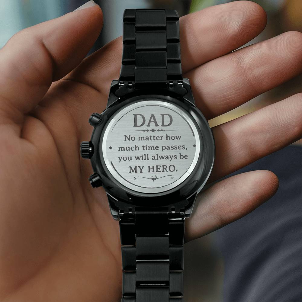 Dad No Matter How Much Time Passes - Black Chronograph Watch