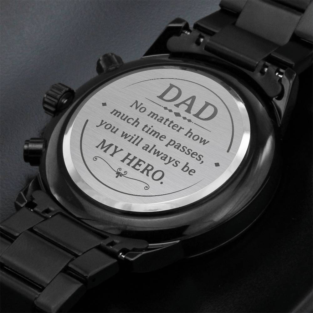 Dad No Matter How Much Time Passes - Black Chronograph Watch