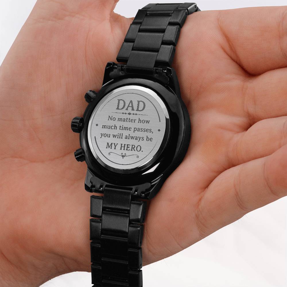 Dad No Matter How Much Time Passes - Black Chronograph Watch