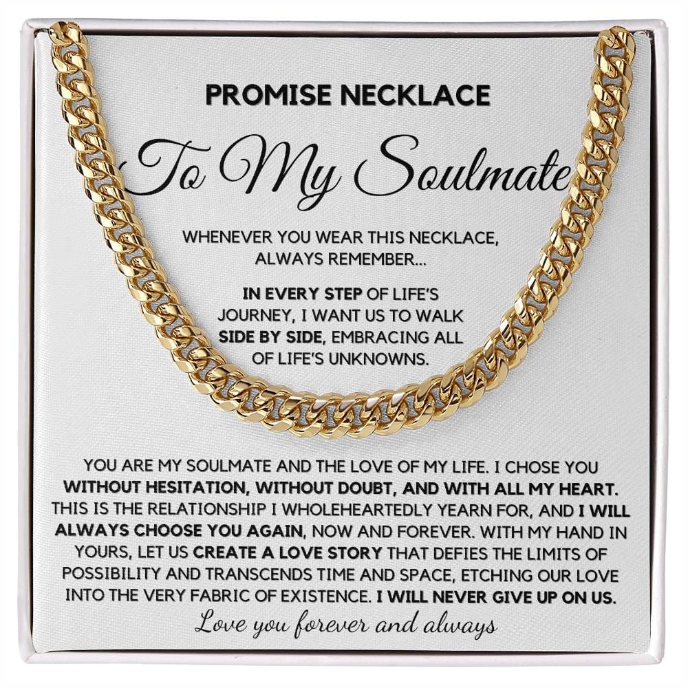 To My Soulmate Always Remember I Will Never Give Up on Us - Cuban Chain