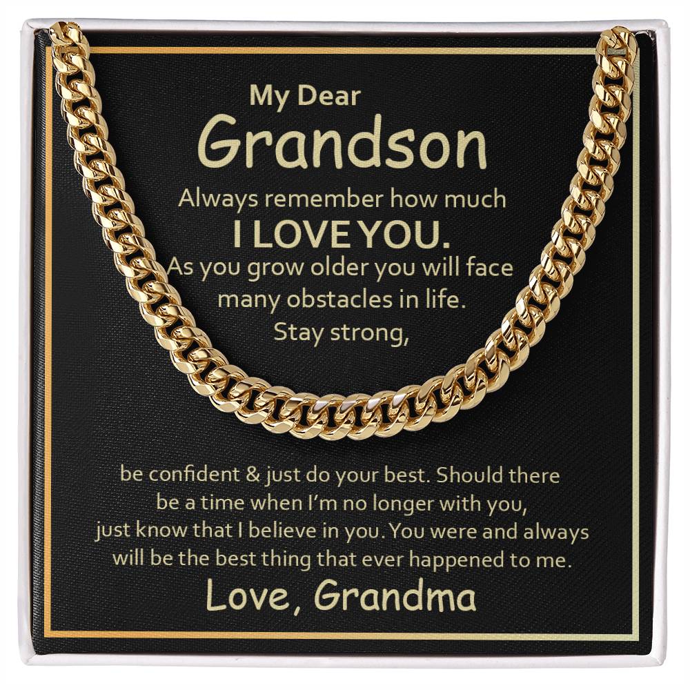 To My Grandson from Grandma You Are the Best Thing That's Ever Happened to Me - Cuban Chain