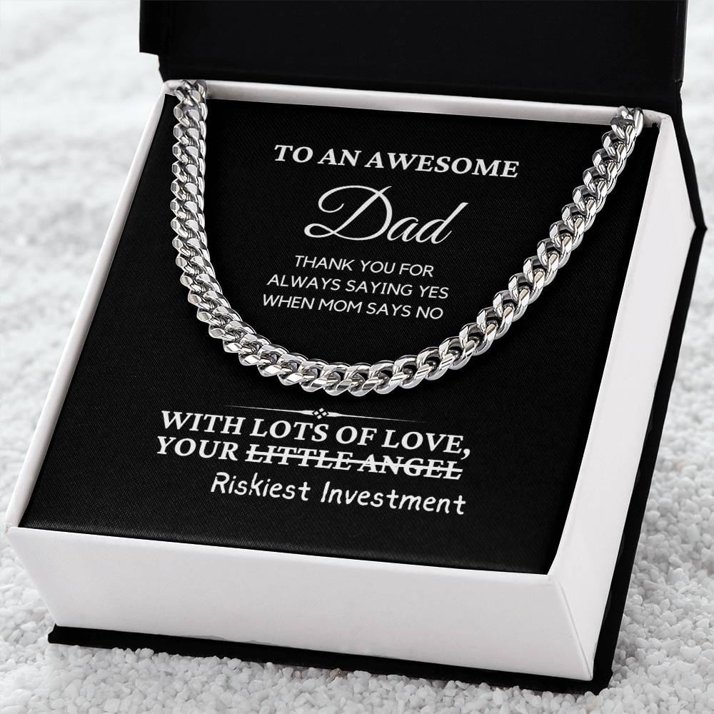 To Dad Thank You for Always Saying Yes - Cuban Chain