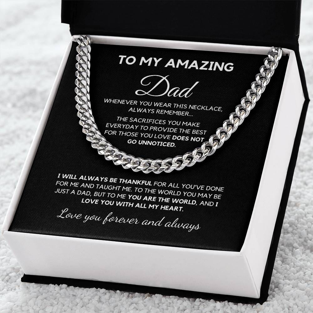 To My Amazing Dad Your Sacrifice Does Not Go Unnoticed - Cuban Chain