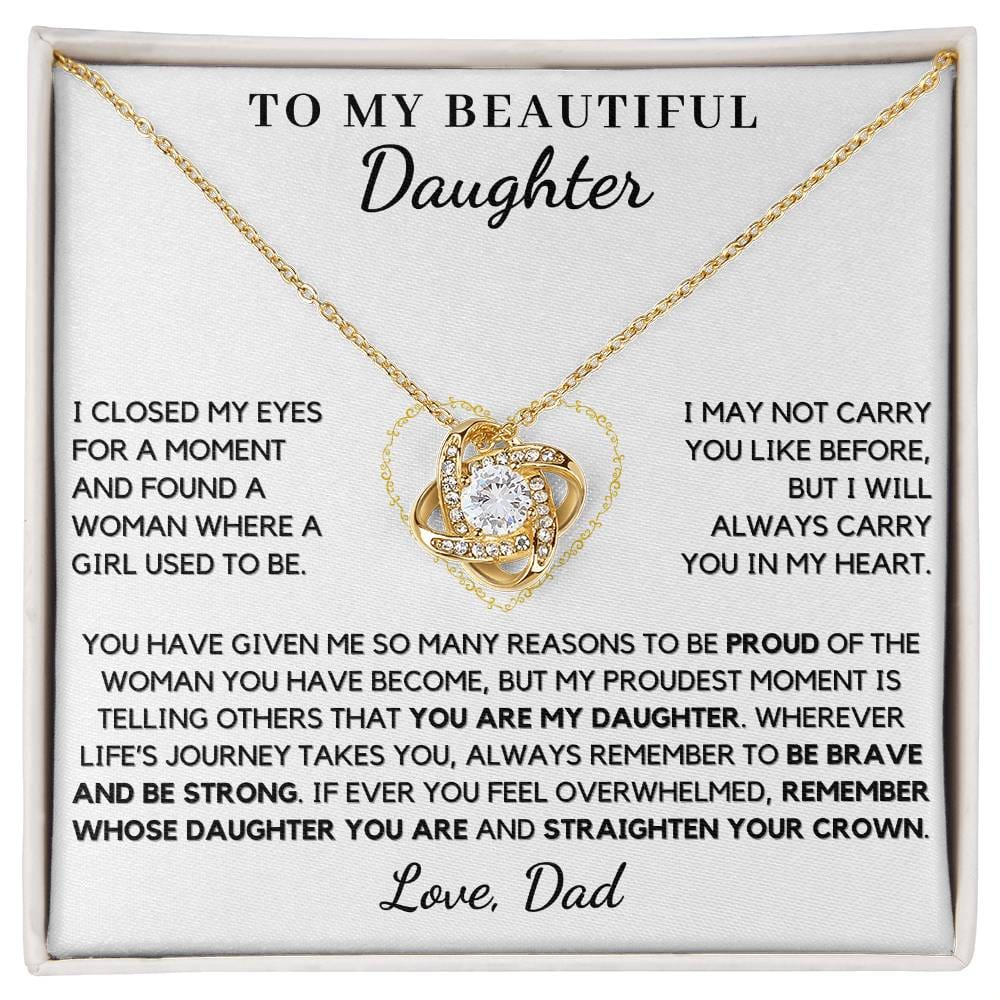 To My Beautiful Daughter From Dad You Are My Daughter - Love Knot