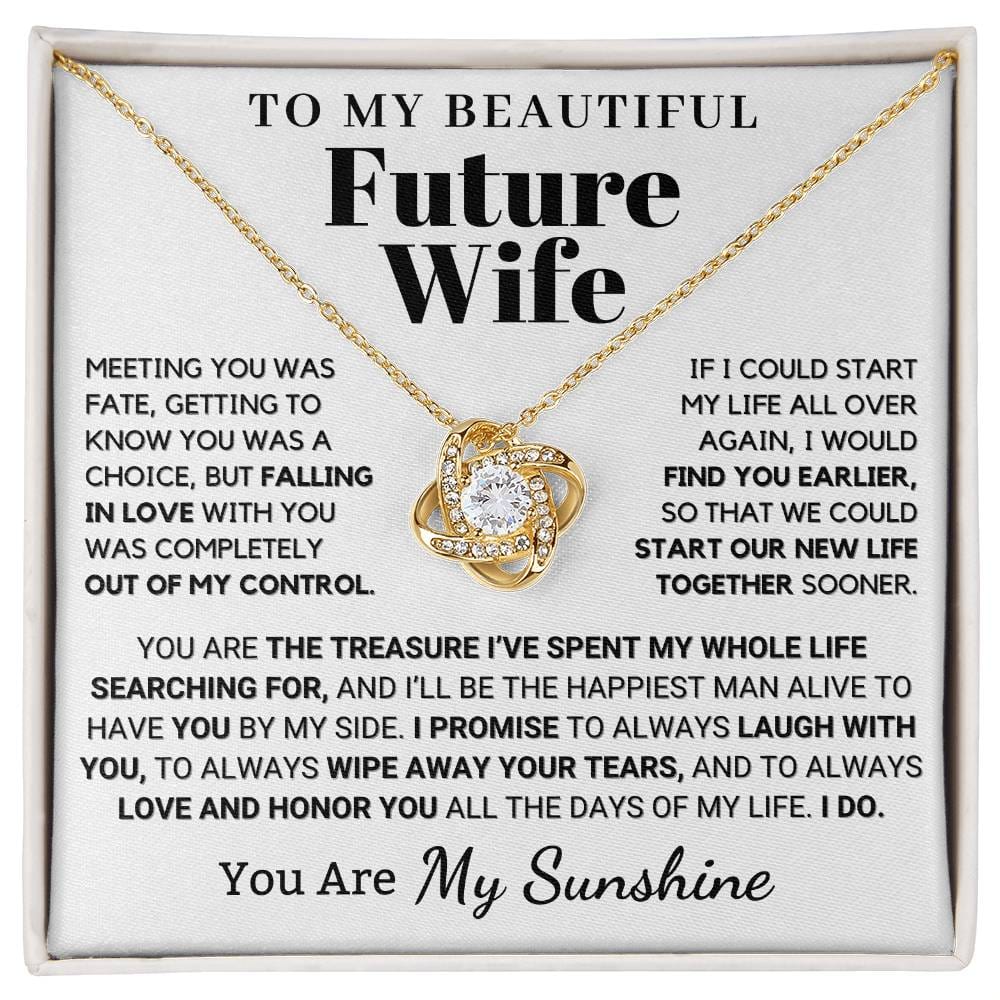 To My Future Wife You Are The Treasure I've Spent My Whole Life Searching For - Love Knot