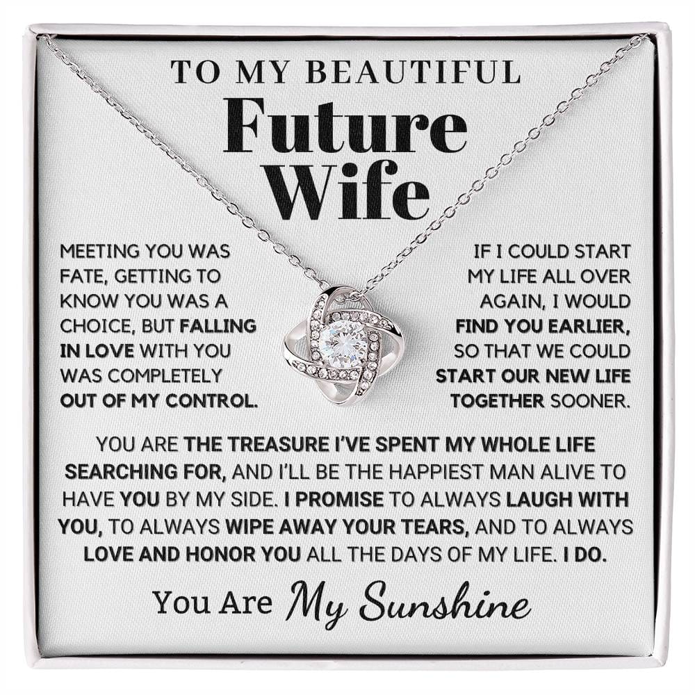 To My Future Wife You Are The Treasure I've Spent My Whole Life Searching For - Love Knot