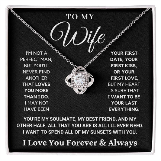 Gift for Wife: I Want To Be Your Last Everything