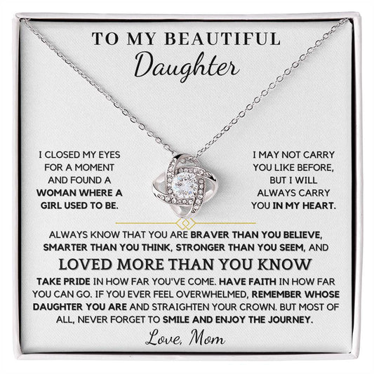 To My Beautiful Daughter From Mom You Are Loved More Than You Know - Love Knot