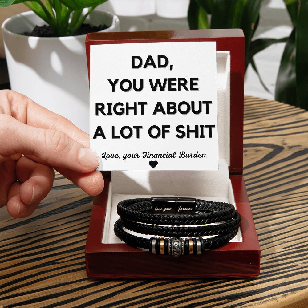 Dad, You were right about a lot of Shit Bracelet