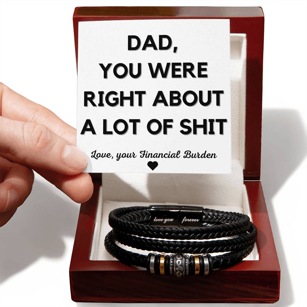 Dad, You were right about a lot of Shit Bracelet