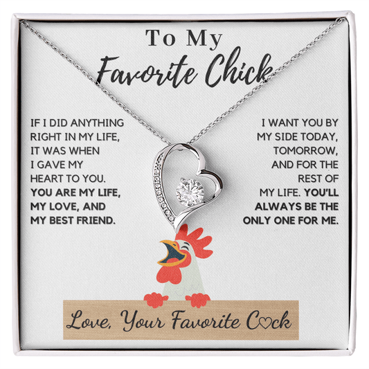 To My Favorite Chick: You'll Always Be The One For Me